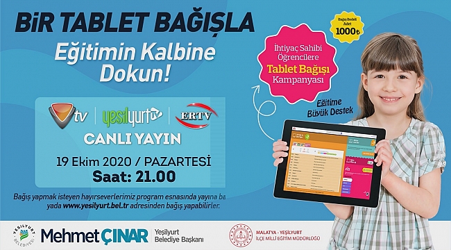 ‘BİR TABLET BAĞIŞLA EĞİTİMİN KALBİNE DOKUN’ KAMPANYASI İÇİN 19 EKİM’DE CANLI YAYIN YAPILACAK