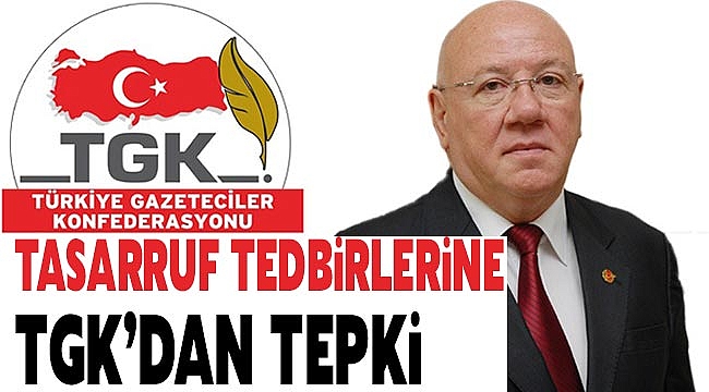 TGK’dan Tasarruf Tedbirlerine Tepki