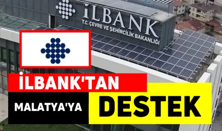 İlbank'tan Malatya'ya destek