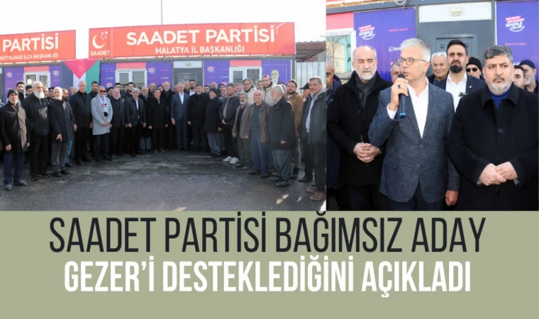 Saadet Partisi Bağımsız Aday Gezer'i desteklediğini açıkladı